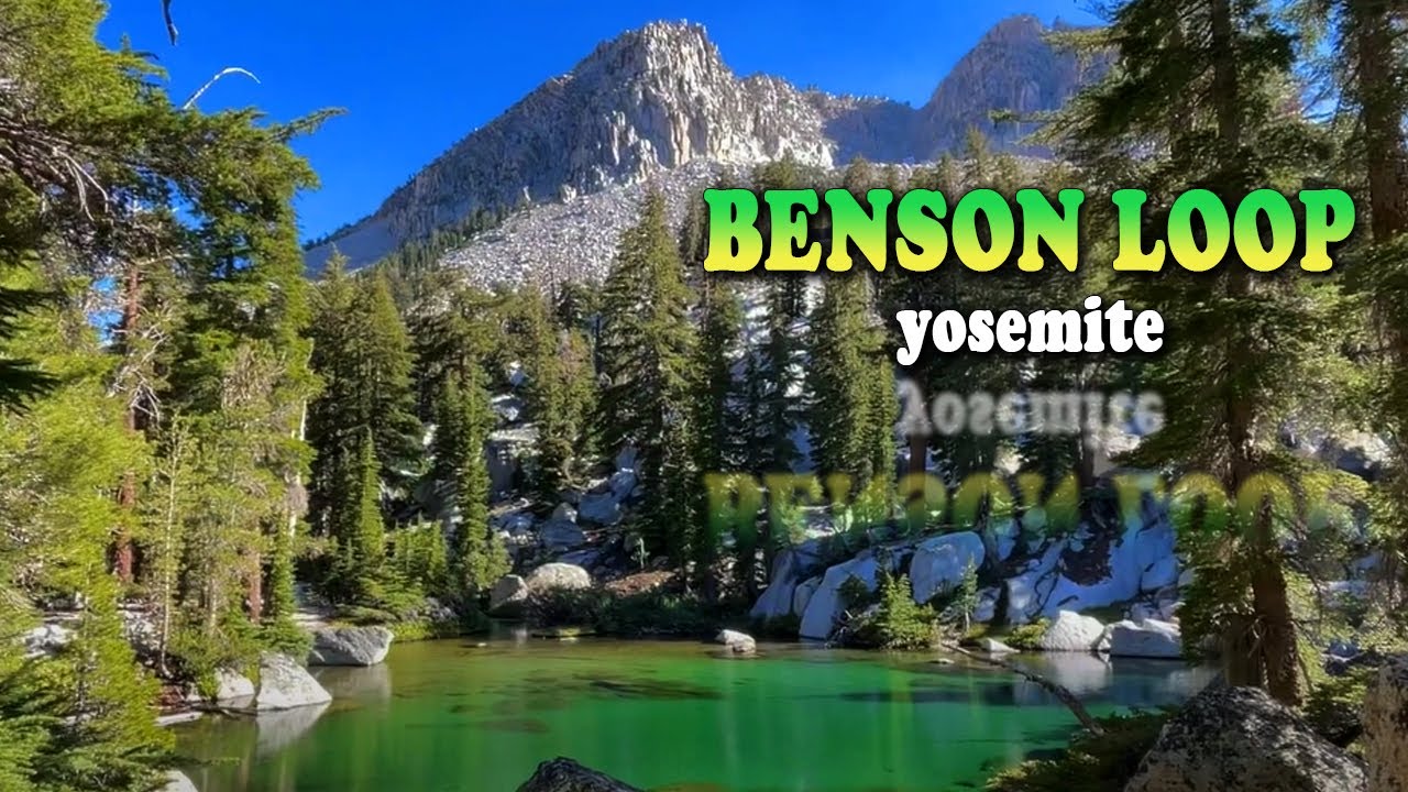 Benson Loop Backpacking | Yosemite