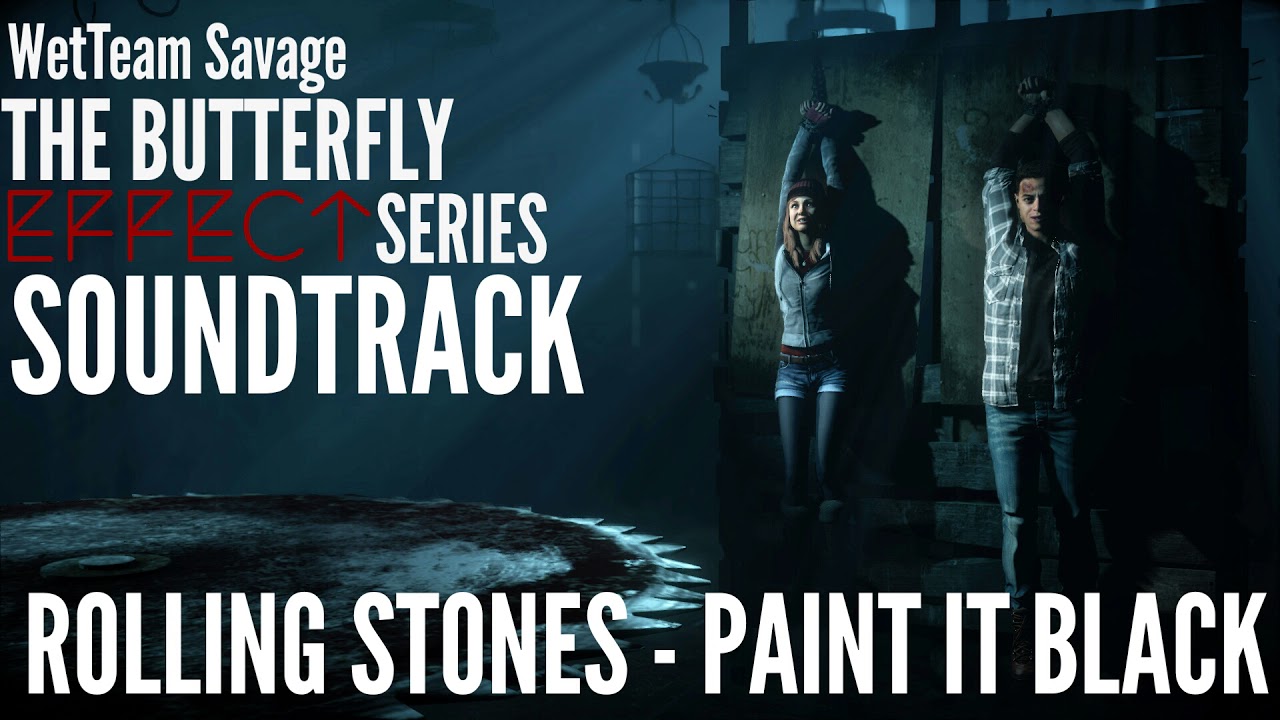 11. Rolling Stones - Paint It Black (WetTeam Savage's The Butterfly Effect Effect series Soundtrack)