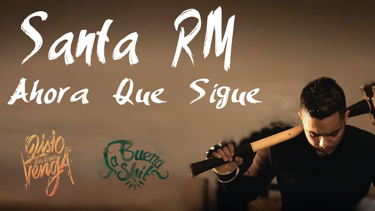 Santa Rm Santa RM - Ahora Que Sigue? | Listo Para Lo Que Venga | 2016 - YouTube