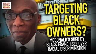 Targeting Black Owners? McDonald's Sued By Black Franchisee Over Racial Discrimination