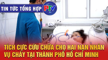 Tin tức tổng hợp ngày 7/12/2025 | Tích cực cứu chữa hai nạn nhân vụ cháy tại thành phố Hồ Chí Minh