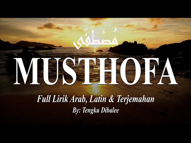 Sholawat Merdu Musthofa | Full Lirik Arab, Latin u0026 Terjemahan | By: Tengku Dibalee class=