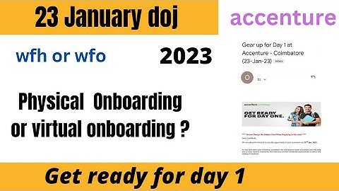 accenture physical or virtual onboarding 2023 || Accenture date of joining 2023 || wfh || 23 jan doj