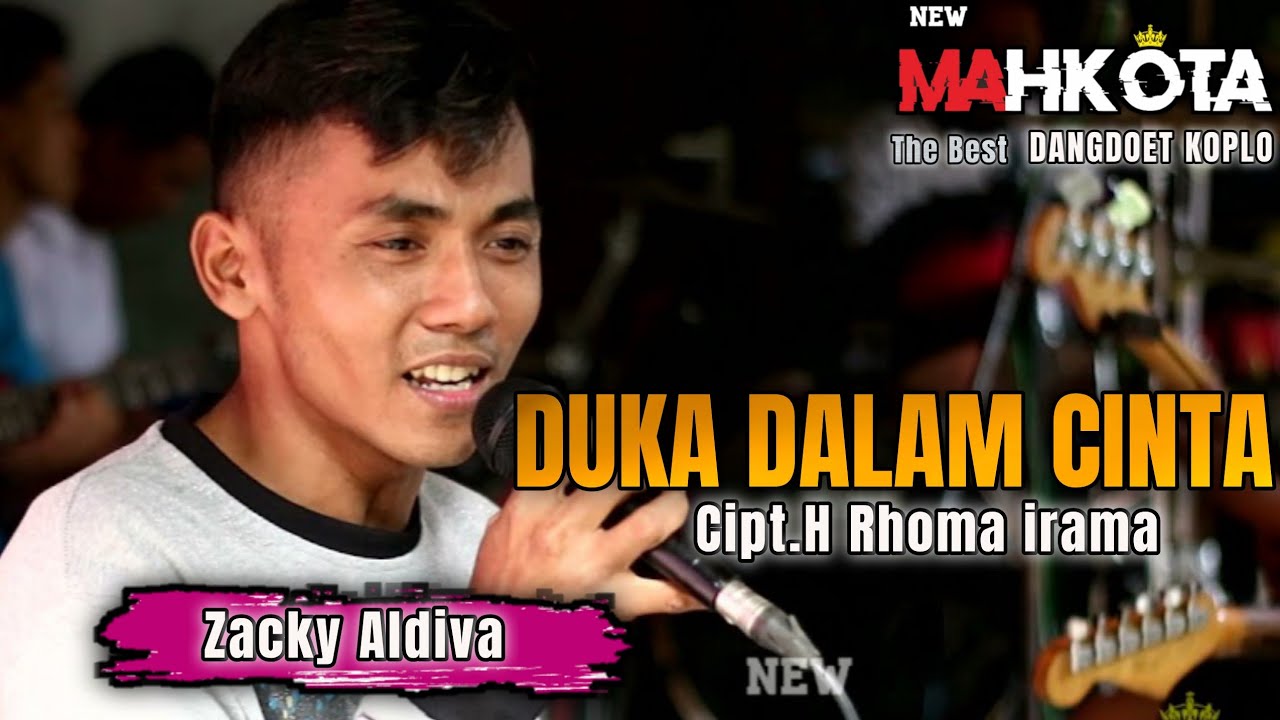 Duka dalam cinta Cipt.H.Rhoma itama cover Zacky aldiva feat new Mahkota