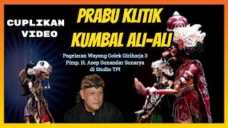 Prabu Klitik Kumbal Ali-Ali (Cuplikan Video) - H. Asep Sunandar Sunarya