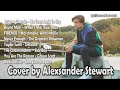 Alexsander stewart playlist cover full album terbaru chill the best populer song vol6