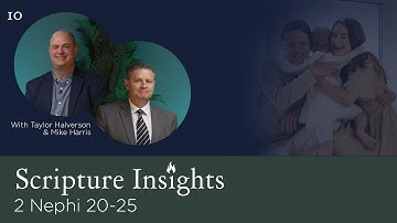 2 Nephi 20-25. Scripture Insights