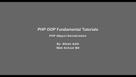 PHP OOP Fundamental -27 (PHP Object Serialization)