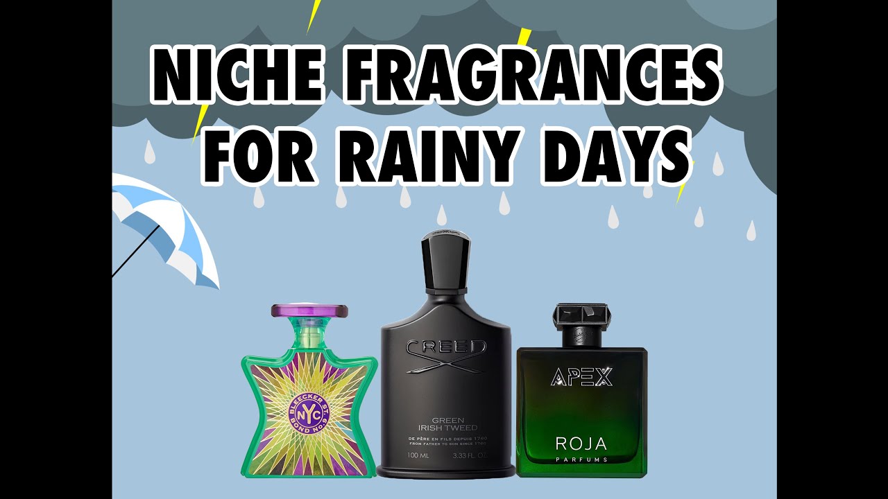 Niche Fragrances for Rainy Days YouTube