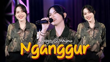 NGANGGUR - SASYA ARKHISNA (Official Music Live) PANCENE MUNG PENGAGGURAN DURUNG ONO PENGHASILAN