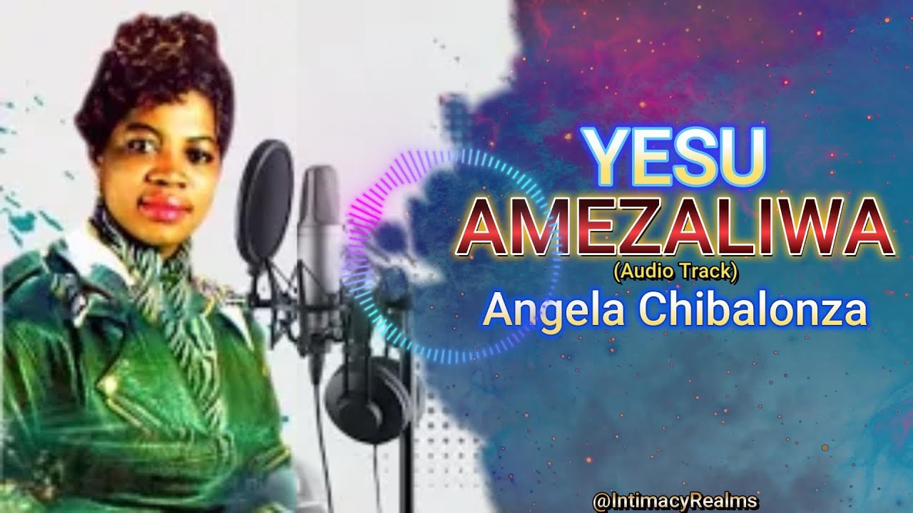 ANGELA CHIBALONZA   YESU AMEZALIWA  Official Audio