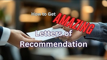 How to Ask for Letters of Recommendation (and Get Amazing Ones!)