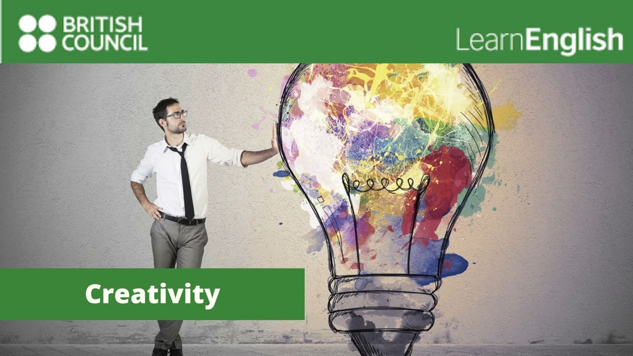 Creativity. | British Council-Learn English.