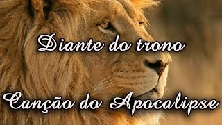 Canção do Apocalipse - Diante do Trono ( Cifra e Letra )