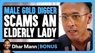 Male GOLD DIGGER SCAMS An ELDERLY LADY | Dhar Mann Bonus!