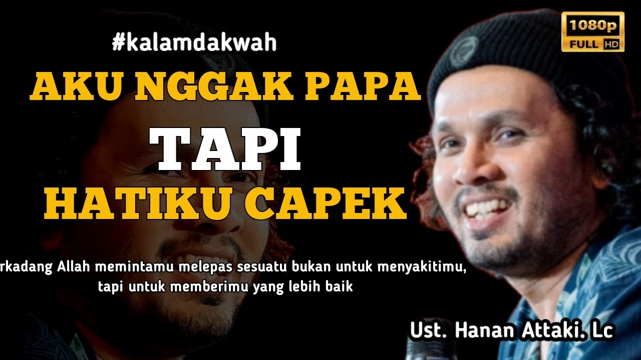 Aku nggak papa, tapi capek ya Allah  #ustadzhananattaki