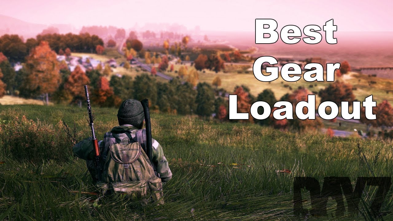 Best Gear Loadout For Dayz 0.63 YouTube