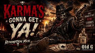 "Karma's Gonna Get Ya!" By Redemption Man (Official Outlaw Anthem)
