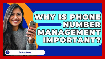 Why Is Phone Number Management Important? - Be App Savvy