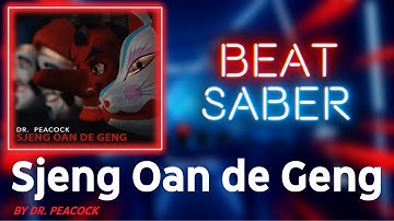 Dr. Peacock - Sjeng Oan de Geng (Beat Saber | Expert | SS FC 94.45%)