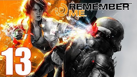 Remember Me Walkthrough Part 13 Gameplay Let