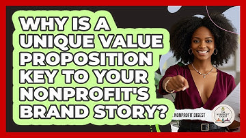 Why Is A Unique Value Proposition Key To Your Nonprofit