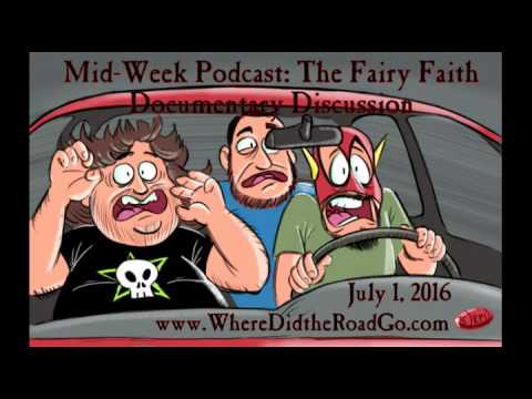 The Fairy Faith: The Documentary - July 1, 2016 Mid-Week Podcast - YouTube