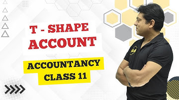 T - Shape Account | Accountancy | Class 11 |