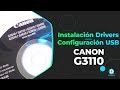 CANON G3110 CONFIGURACIÓN DRIVERS | DenisTec