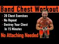 Resistance Band Chest Workout -No Attaching -No Repeat -20 Band Chest Exercises