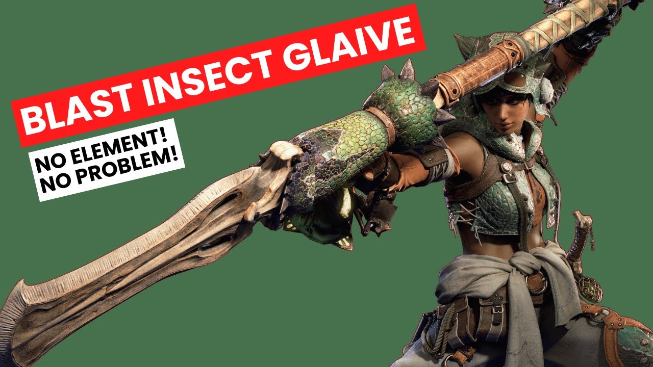 BLAST INSECT GLAIVE BUILD, NO ELEMENT? NO PROBLEM! -GAMEPLAY SHOWCASE ...