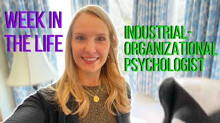 Work Week in My Life  | IndustrialOrganizational Psychologist