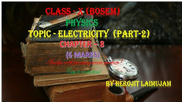 ELECTRICITY (PART-2) PHYSICS CHAPTER-8 CLASS-X(BOSEM)