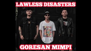 Download lagu Lawless Disaters - Goresan Mimpi (lyric video)