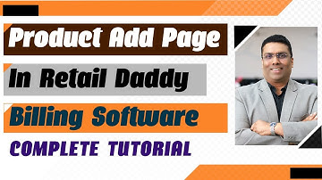 Complete Tutorial - Product add page in Retail Daddy Billing Software