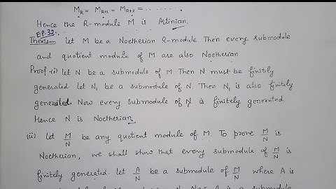 Ep.32 abstract algebra  l every submodule and quotient module of a Noetherian module are Noetherian