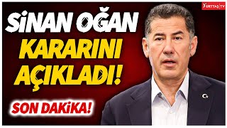 Sinan Oğan kararını açıkladı! #sondakika