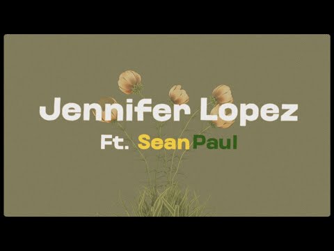 Jennifer Lopez - Can’t Get Enough feat. Sean Paul (Dutty Remix) [Official Lyric Video]