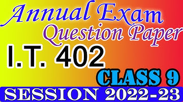 Class 9 IT Solved Annual Question Paper 2022-23 | IT 402 |