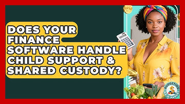 Does Your Finance Software Handle Child Support & Shared Custody? - Budgeting as a Parent
