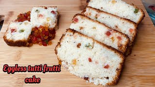 Eggless Tutti Frutti Cake| Spongy Tutti Frutti Cake Recipe
