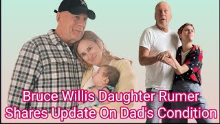 Celebrity Bruce Willis Daughter Rumer Share Update On Dad's Condition | Bruce Willis | Dementia | Rumer Willis Net Worth