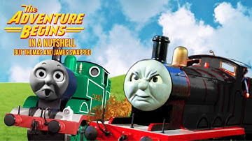 The Adventure Begins in a nutshell but Thomas and James Swapped
