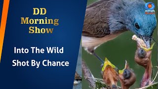 DD Morning Show | Into The Wild | Shot By Chance | 8th May 2024