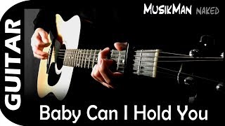 BABY CAN I HOLD YOU 👫 (Tracy Chapman) / GUITAR Cover / MusikMan ИΑКΕÐ #005 chords