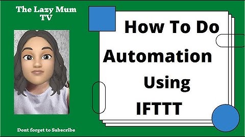 How to do Automation Using IFTTT Tutorial - Beginners Guide