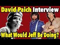 What Would Jeff Porcaro Be Doing Now? David Paich Interview