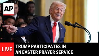 LIVE: Trump participates in an Easter prayer service and dinner