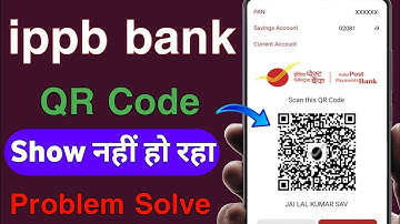 India Post Payment Bank QR Code Show Nahi Ho Raha Hai | Qr Code Show Nahi Ho Raha Ippb Bank Ka