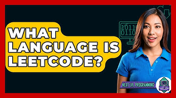 What Language Is LeetCode? - Next LVL Programming